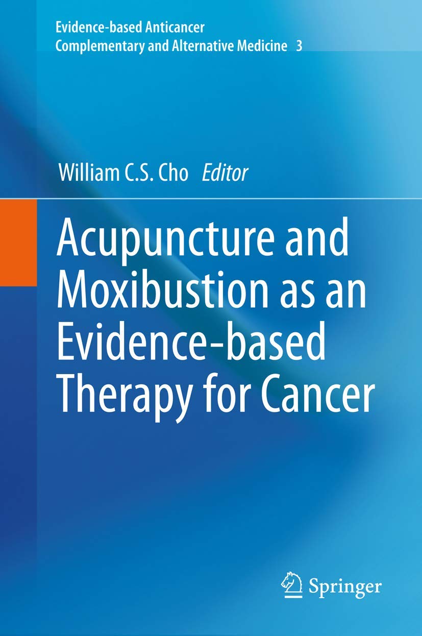 Acupuncture and Moxibustion as an Evidence-based Therapy for Cancer cover
