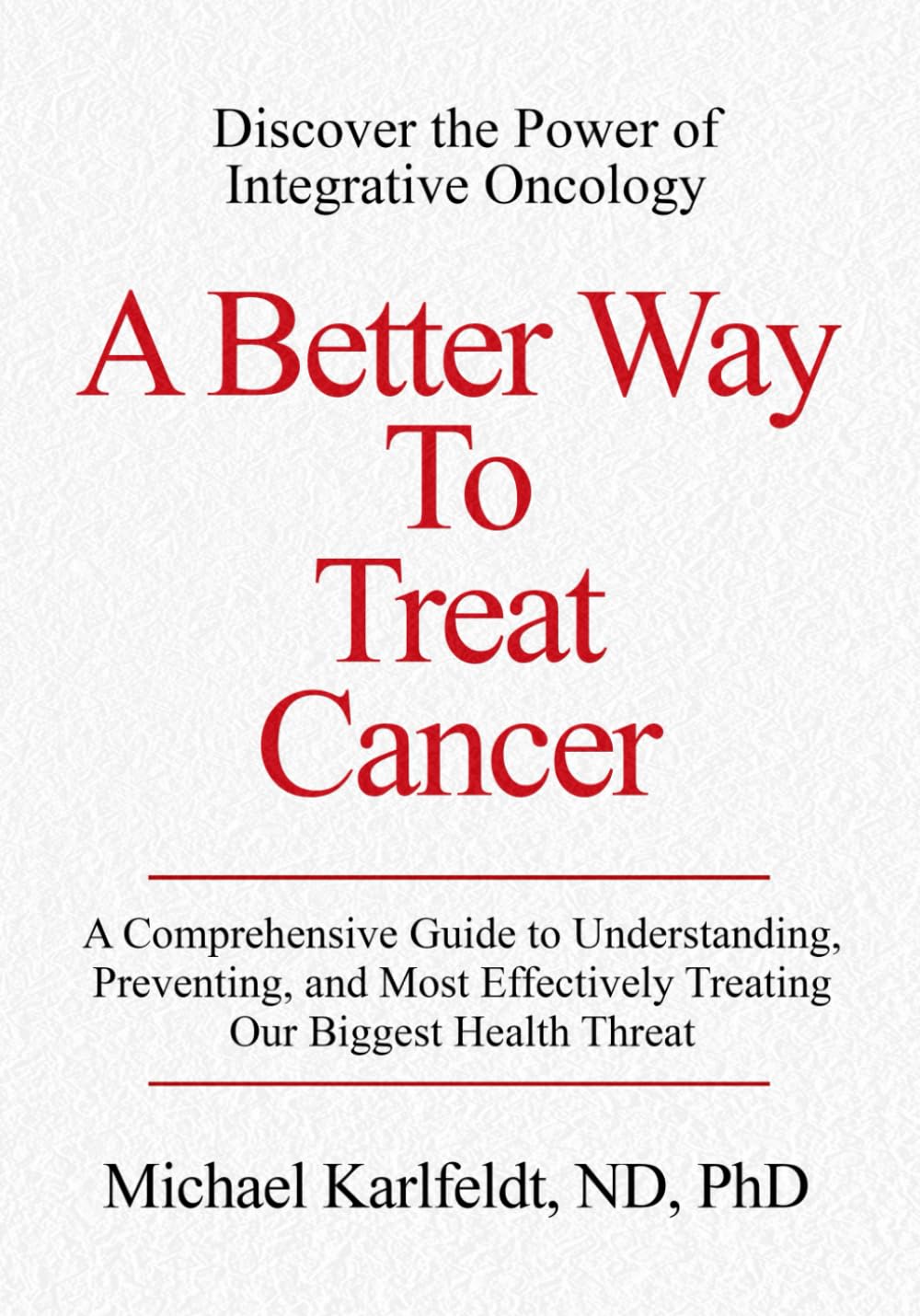A Better Way to Treat Cancer cover