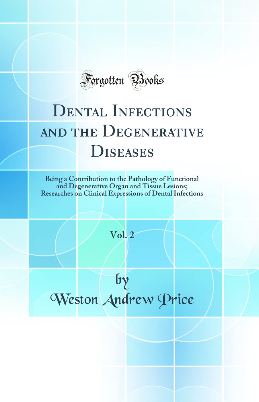 Dental Infections and the Degenerative Diseases cover