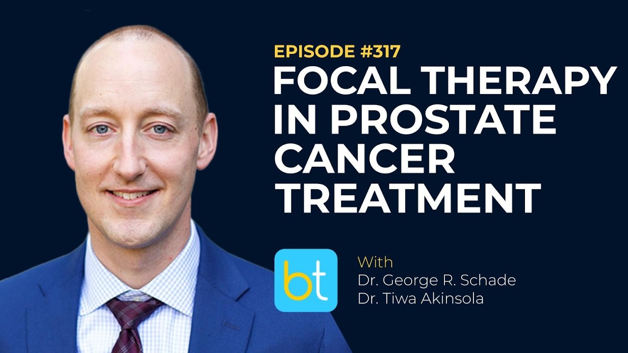 Focal Therapy in Prostate Cancer Treatment w/ Dr. George R. Schade | BackTable Urology Ep. 317 thumbnail